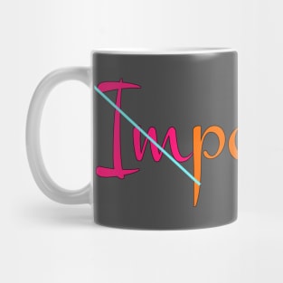 Nothing is impossible Mug